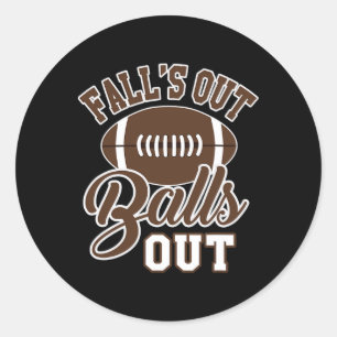 Fall's Out Out Fun Fall Footll Season Joke Classic Round Sticker