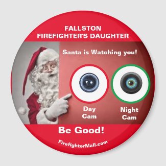 FALLSTON FIREFIGHTER'S DAUGHTER Santa is watching Magnet