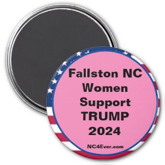 Fallston NC Women Support TRUMP 2024 Fridge Magnet