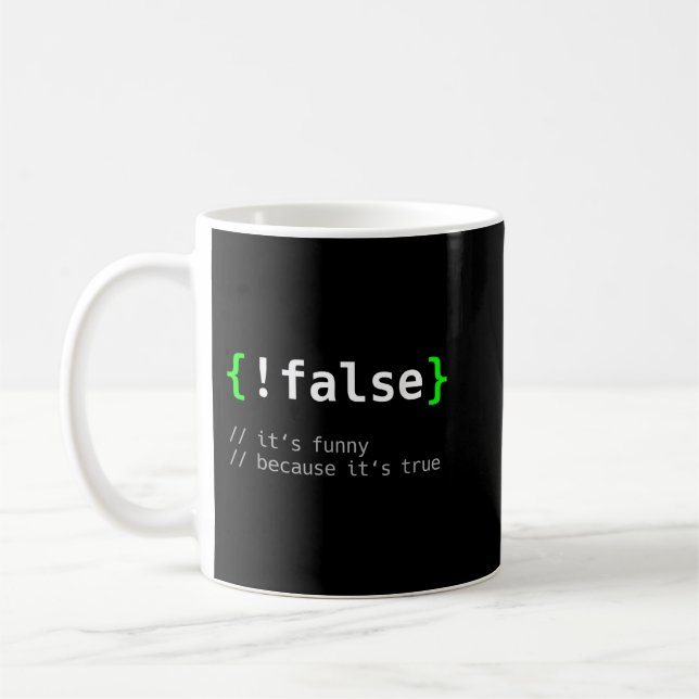 !False - Funny Coding Programmer Gift Computer Pro Coffee Mug (Left)