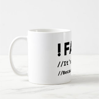 False it's funny because its true Programming Joke Coffee Mug