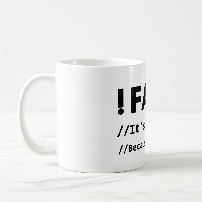 False it's funny because its true Programming Joke Coffee Mug (Left)