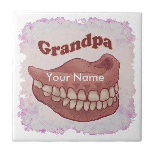 False Teeth Grandpa custom name  Ceramic Tile