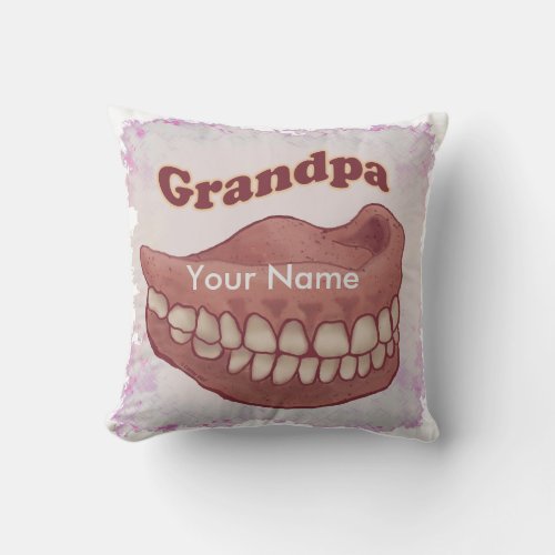 False Teeth Grandpa custom name  Throw Pillow