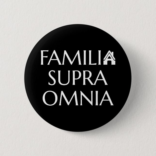 Familia Supra Omnia - Latin Quote Button (Front)