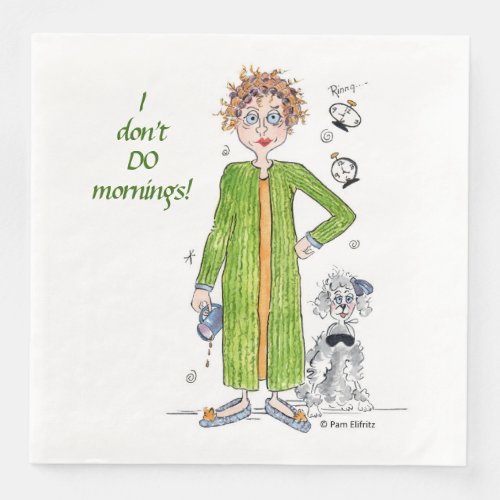 Familiar Saying I Dont Do Mornings Caricature  Paper Dinner Napkins