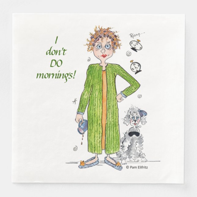 Familiar Saying I Don’t Do Mornings Caricature  Paper Dinner Napkins (Front)