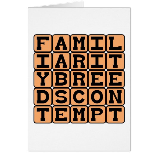 Familiarity Breeds Contempt Cards (Front)
