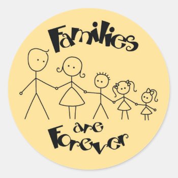 Families Are Forever Stickers by greenjellocarrots at Zazzle