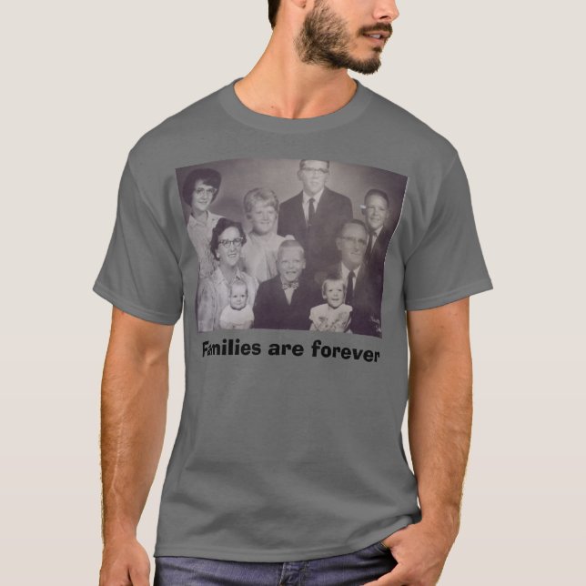 Families are forever T-Shirt (Front)