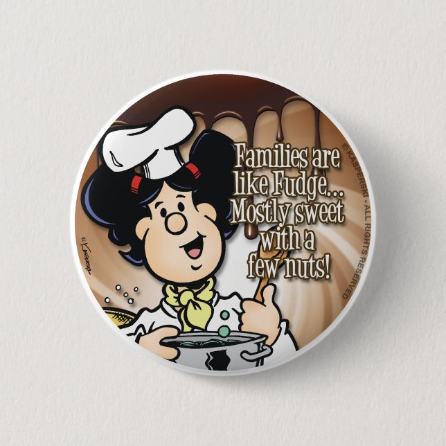 Families are Like Fudge Button (Front)