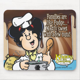 Families Are Like Fudge Mouse Pad