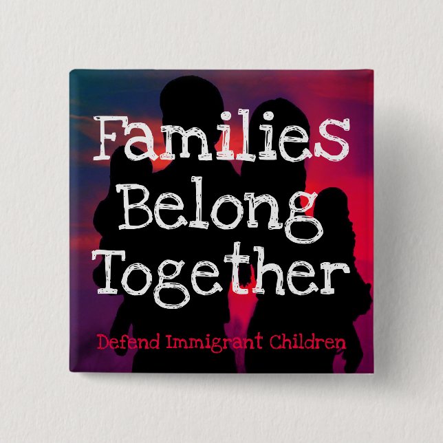 Families Belong Together button pin (Front)