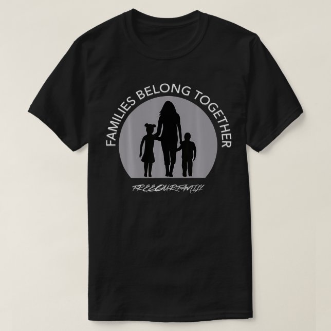 Families Belong Together by GitaDesign#1  T-Shirt (Design Front)