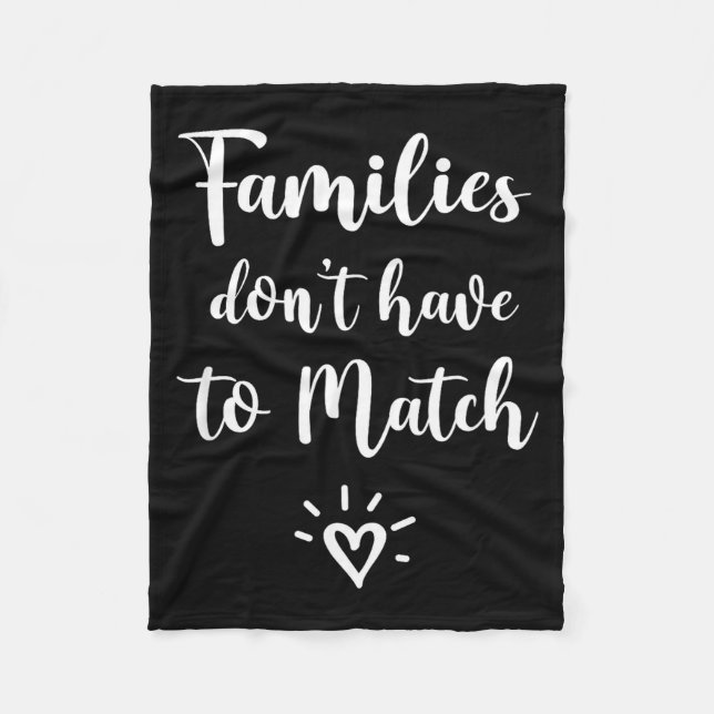 Families Don't Have To Match, Foster Care Family  Fleece Blanket (Front)