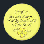 Families Magnet<br><div class="desc">This is a saying I have posted at my house and fits a lot of people I know.</div>