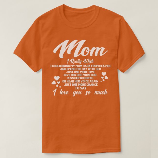 FAMILY 365 Mom I Love You Memory Of My Mother  T-Shirt (Design Front)