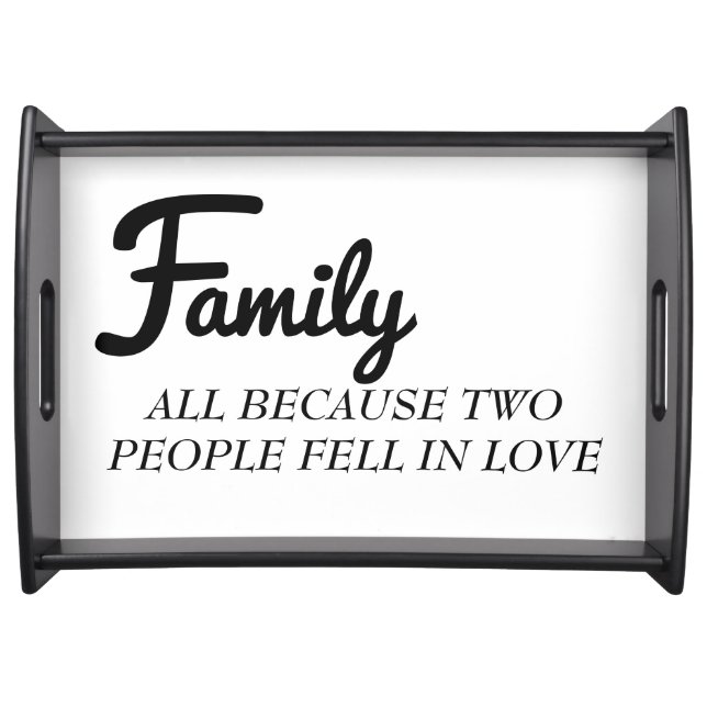 Family all because two people fell in love tray (Front)