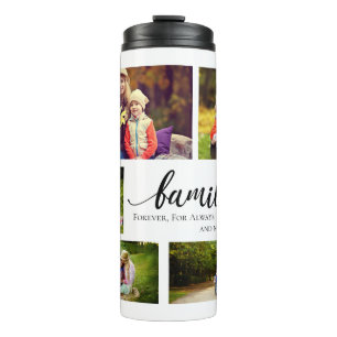 Family Always Forever 5 photo Collage Quote Sweet Thermal Tumbler