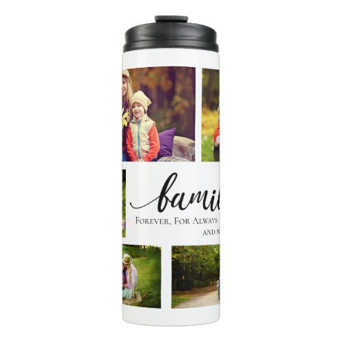 Family Always Forever 5 photo Collage Quote Sweet Thermal Tumbler