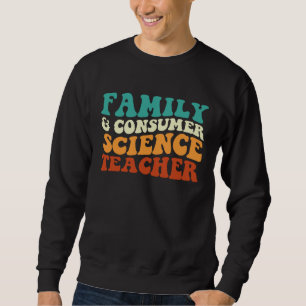 Family And Consumer Science Teacher Retro Groovy F Sweatshirt