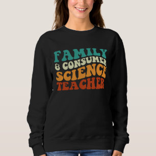 Family And Consumer Science Teacher Retro Groovy F Sweatshirt