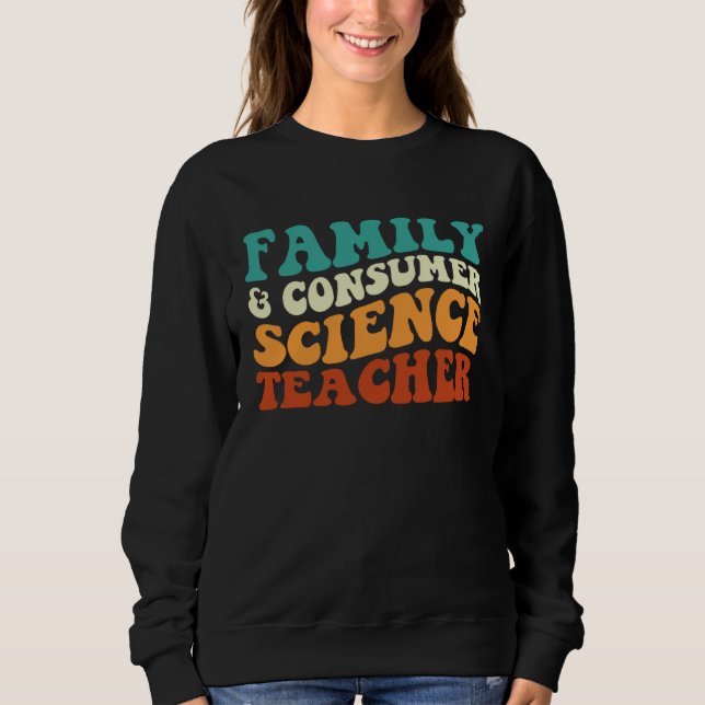 Family And Consumer Science Teacher Retro Groovy F Sweatshirt (Front)