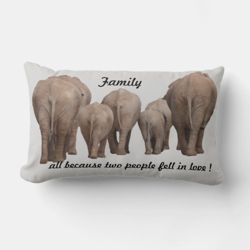 FAmily  because 2 people fell in love Elephant Lumbar Pillow
