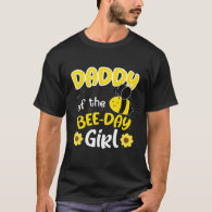 Family Bee S Daddy Birthday First Bee Day Outfit T-Shirt