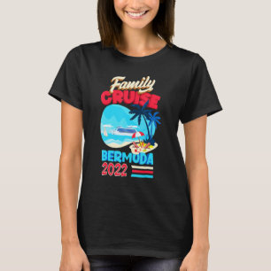 Family Bermuda 2022  Family Cruise For Men Women T-Shirt
