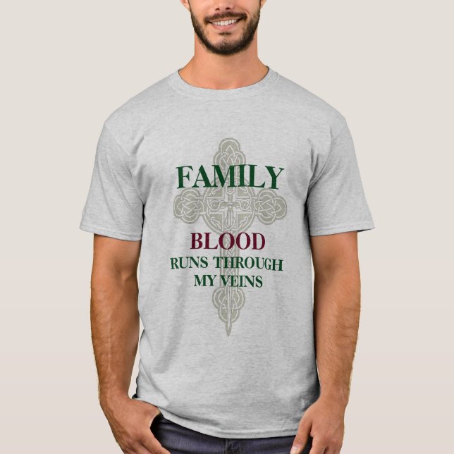 Family Blood Runs Through My Veins T-Shirt (Front)