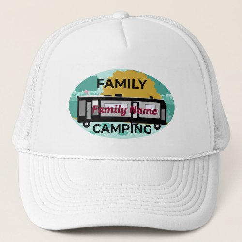 Family Camping_ Add your name design Trucker Hat