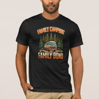 Family Camping Bond: Outdoor Fun and Adventure T-Shirt