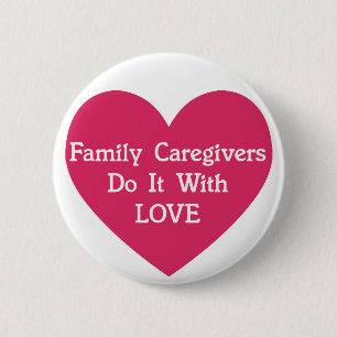 Family Caregivers Do It With Love Button