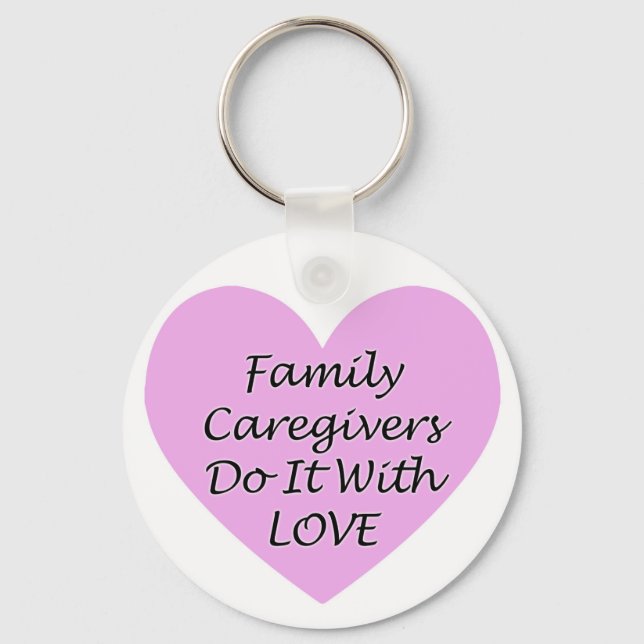 Family Caregivers Do It With Love Keychain (Front)