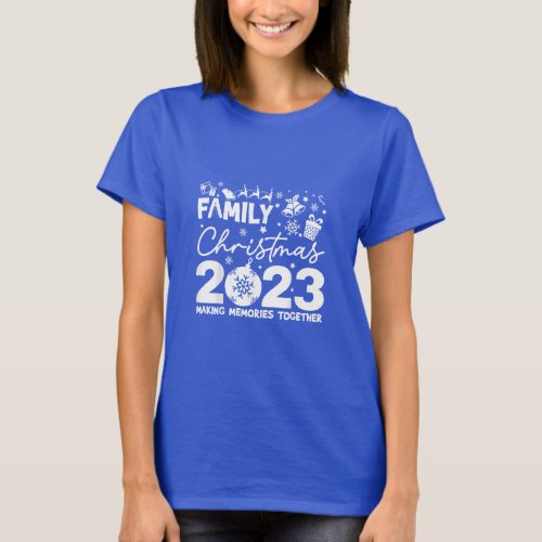 Family Christmas 2023 Making Memories Together  T_Shirt