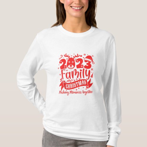Family Christmas 2023 Making Memories Together   T_Shirt