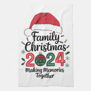 Family Christmas 2024 Making Memories Together Kitchen Towel