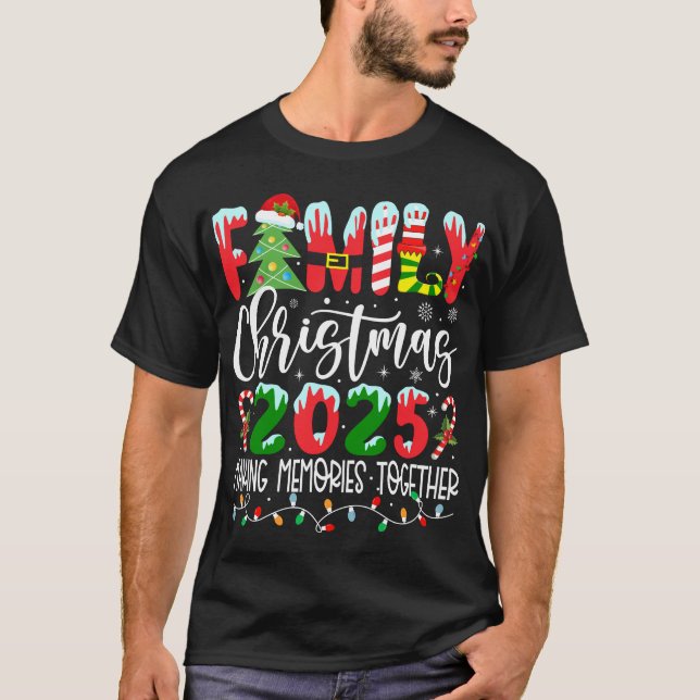 Family Christmas 2025 Making Memories Together T-Shirt (Front)
