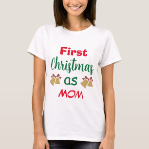 Family Christmas First Christmas as Mom T-Shirt