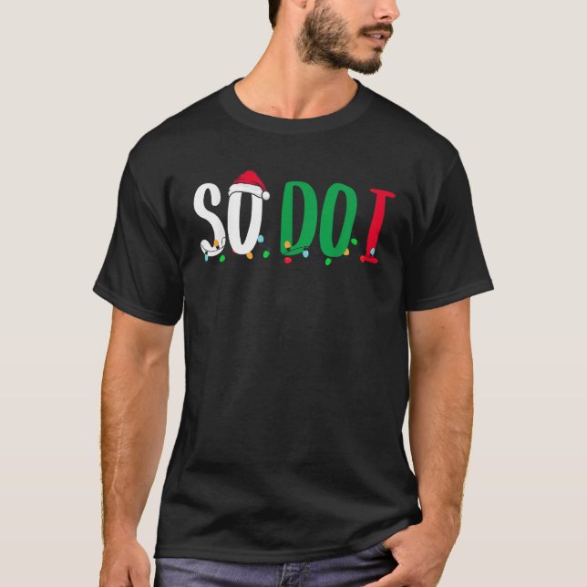 Family Christmas Matching So Do I Xmas Squad  T-Shirt (Front)