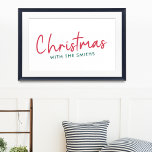 Family Christmas | Modern Minimalist Family Name Poster<br><div class="desc">Simple,  stylish "Christmas with the <your name="">" quote poster print in modern minimalist typography in festive red and green. The design can be easily personalized with your family name(s),  year or own special greeting for super cute bespoke holiday vibes!</your></div>