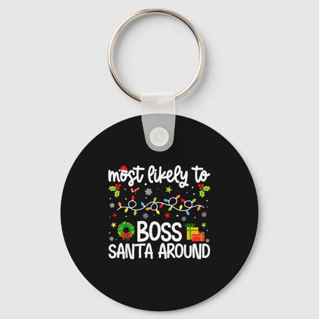 Family Christmas Most Likely To Boss Santa Around  Keychain (Front)