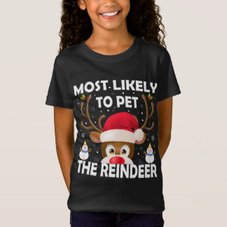 Family Christmas Most Likely To Pet The Reindeer X T-Shirt