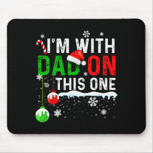 Family Christmas Pajamas Matching I'm With Dad On  Mouse Pad