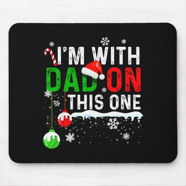 Family Christmas Pajamas Matching I'm With Dad On  Mouse Pad (Front)