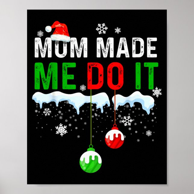 Family Christmas Pajamas Matching Mom Made Me Do I Poster (Front)