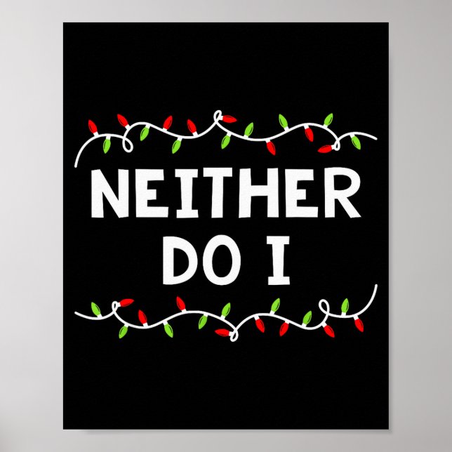 Family Christmas Shirt I Don't Do Matching Outfits Poster (Front)