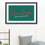 Family Christmas | Stylish Trendy Forest Green Poster<br><div class="desc">Simple,  stylish "Christmas with the <your name="">" quote poster print in modern minimalist typography in festive red and white on a green background. The design can be easily personalized with your family name(s),  year or own special greeting for super cute bespoke holiday vibes!</your></div>