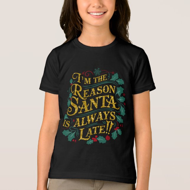 Family Christmas Tees | Reason Santa Always Late (Front)
